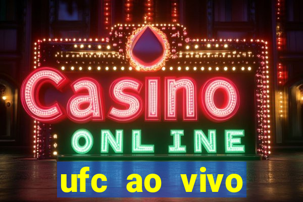 ufc ao vivo assistir online